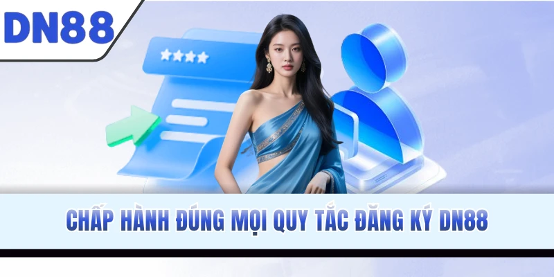 Chấp hành đúng mọi quy tắc đăng ký DN88